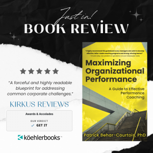 Kirkus Reviews: Maximizing Organizational Performance: A Guide to Effective Coaching awarded a “Get it” verdict!